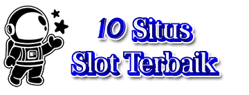 10 Situs Slot Terbaik